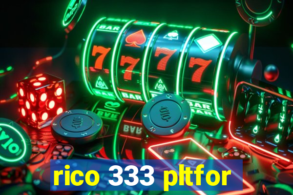 rico 333 pltfor